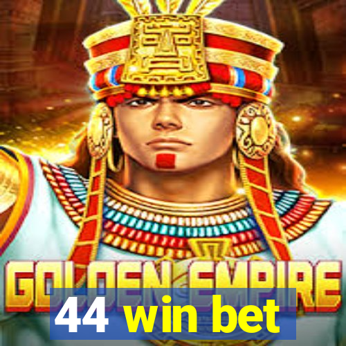 44 win bet